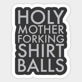 Holy Mother Forking Shirt Balls - The Good Place Sticker